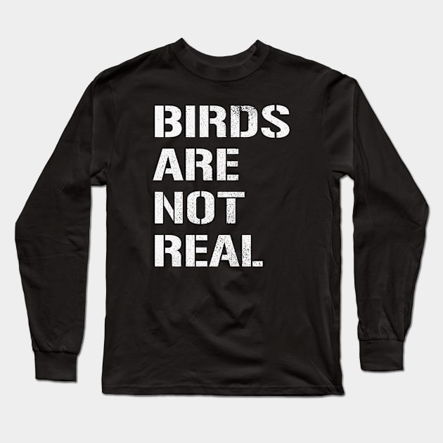 Birds Are Not Real Bird Drone Conspiracy Theory Long Sleeve T-Shirt by az_Designs